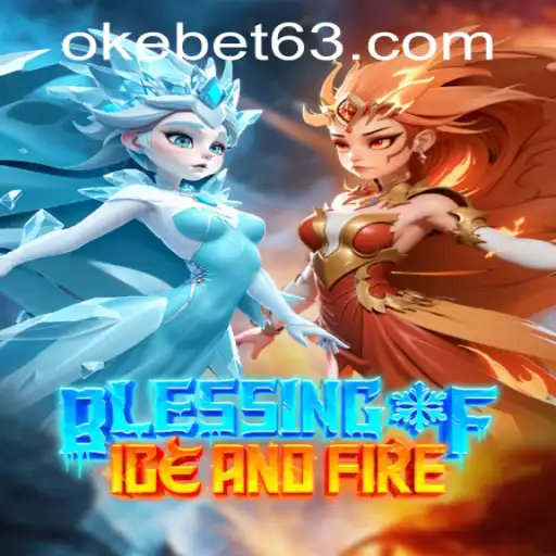 Blessing of Ice and Fire: An Exploration Into OKEBET Casino's Newest Game