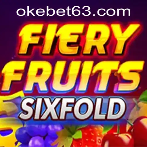 FieryFruitsSixFold: A Thrilling Addition at OKEBET Casino