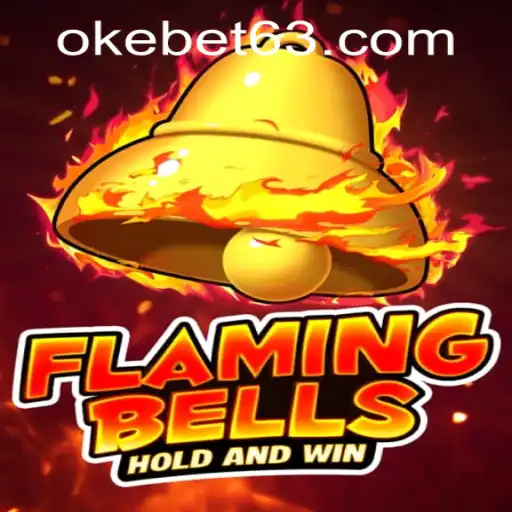 Discover the Thrilling World of Flaming Bells at OKEBET Casino